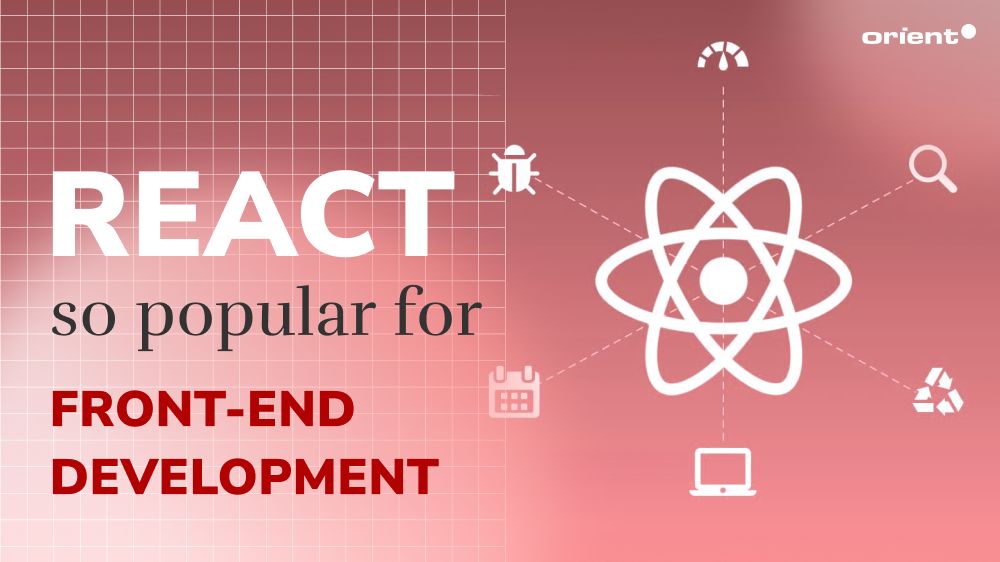 Why Is React So Popular for Front-end Development?