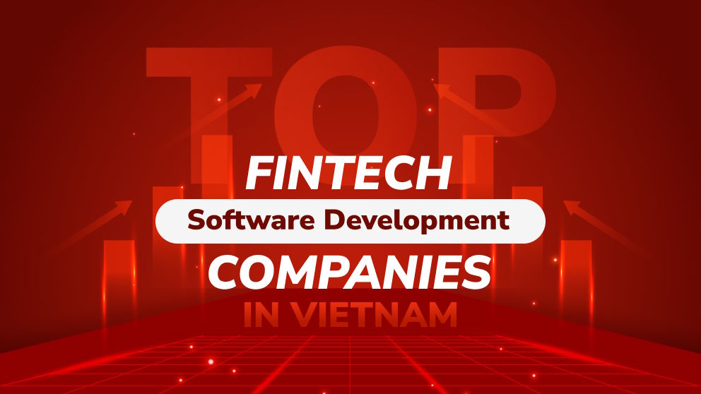 Top Fintech Software Development Companies in Vietnam
