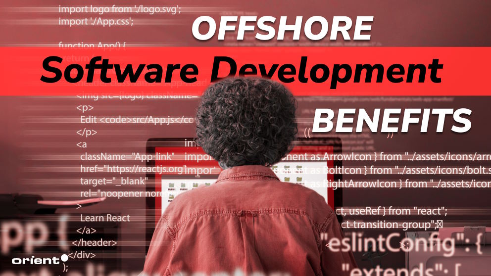 Offshore Software Development Benefits | Orient Software
