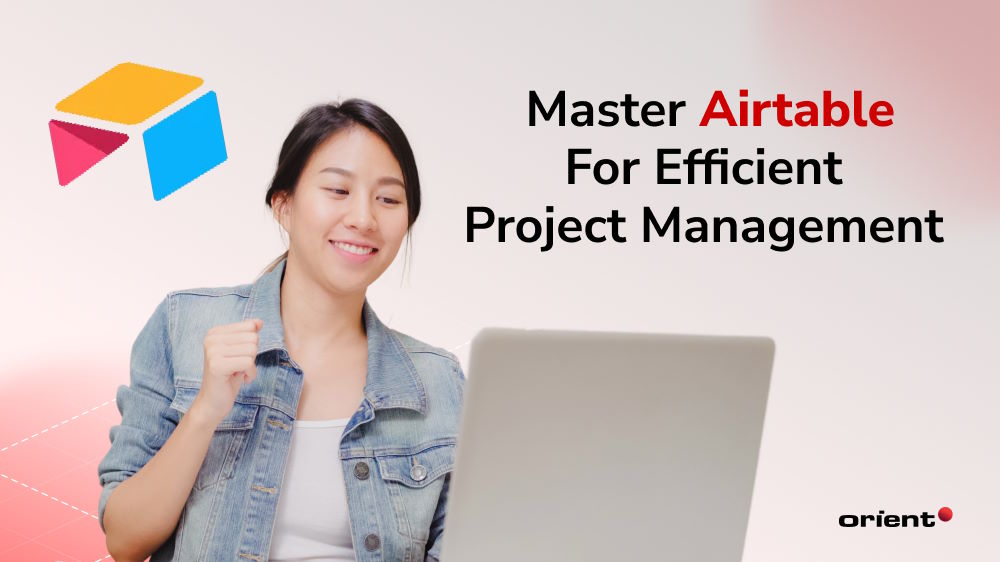 Get Organized, Get Things Done - Mastering Airtable Project Management