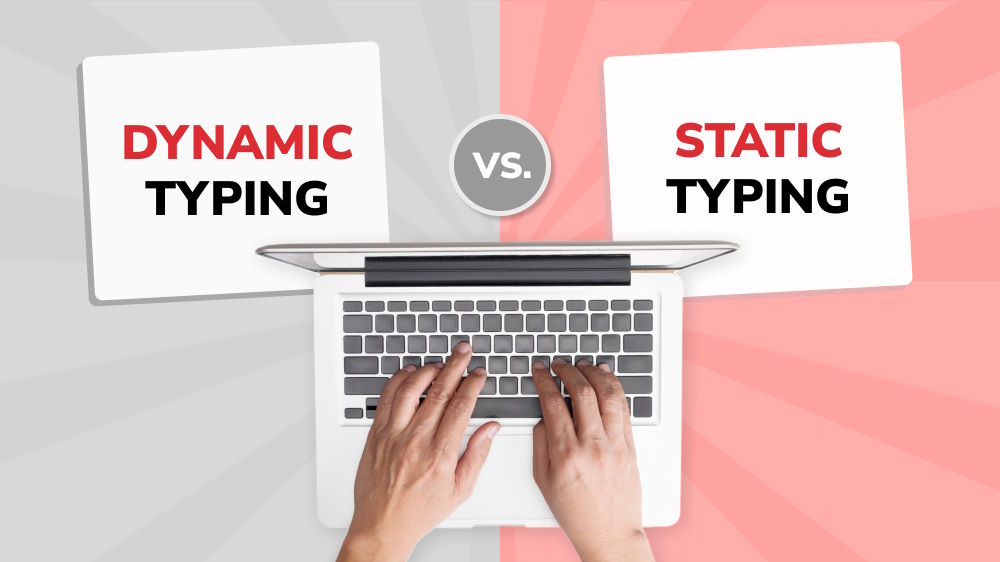 Dynamic Typing vs Static Typing, Explained