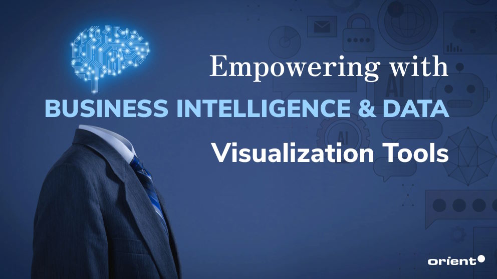 From Data to Decisions: Empowering with Business Intelligence and Data Visualization Tools