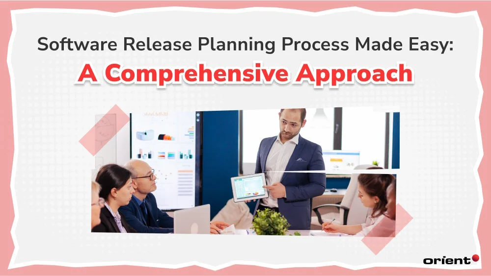 How to Streamline Your Software Release Planning Process