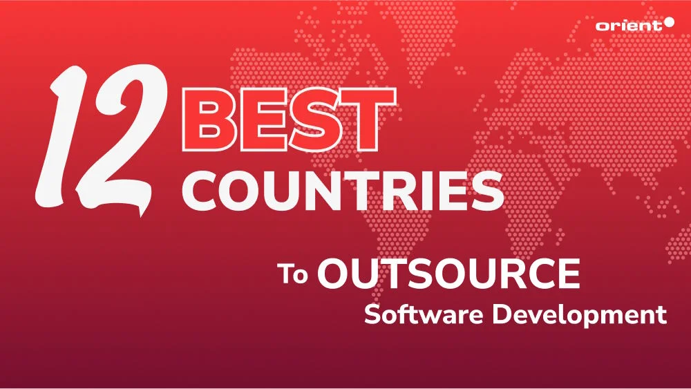 12 Best Countries to Outsource Software Development
