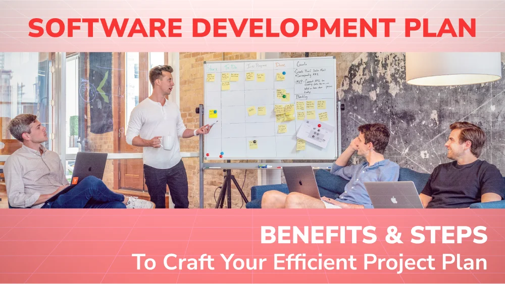 Steps to Craft Your Efficient Software Development Plan