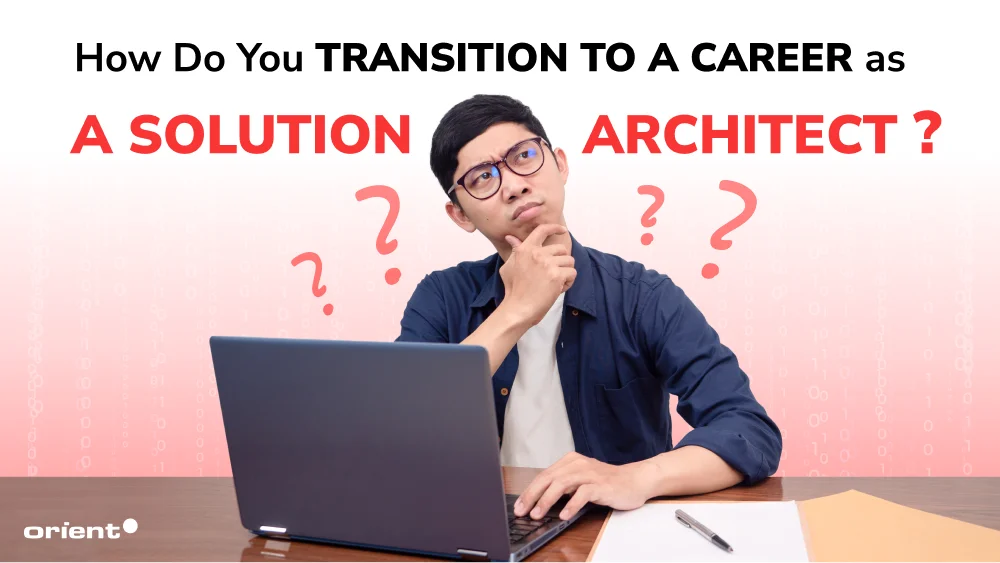 How Do You Transition to a Career as a Solution Architect?