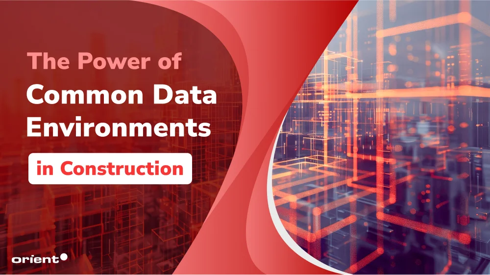 The Power of Common Data Environments in Construction