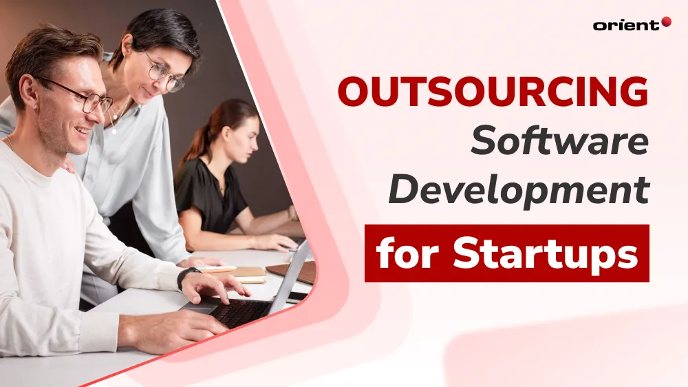 Outsourcing Software Development for Startups: A Game-Changer in The Age of Digital Innovation