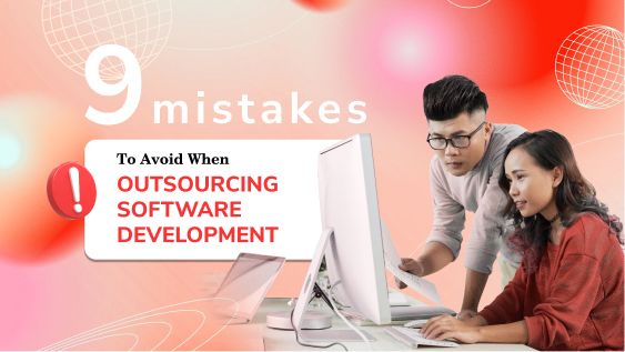 Nine Mistakes to Avoid When Outsourcing Software Development banner