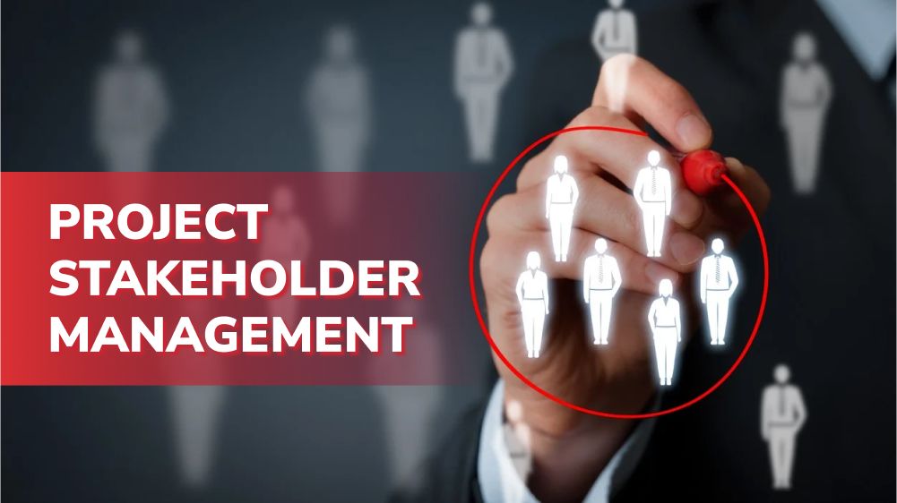 Why Project Stakeholder Management Is Crucial for Your Project Success 