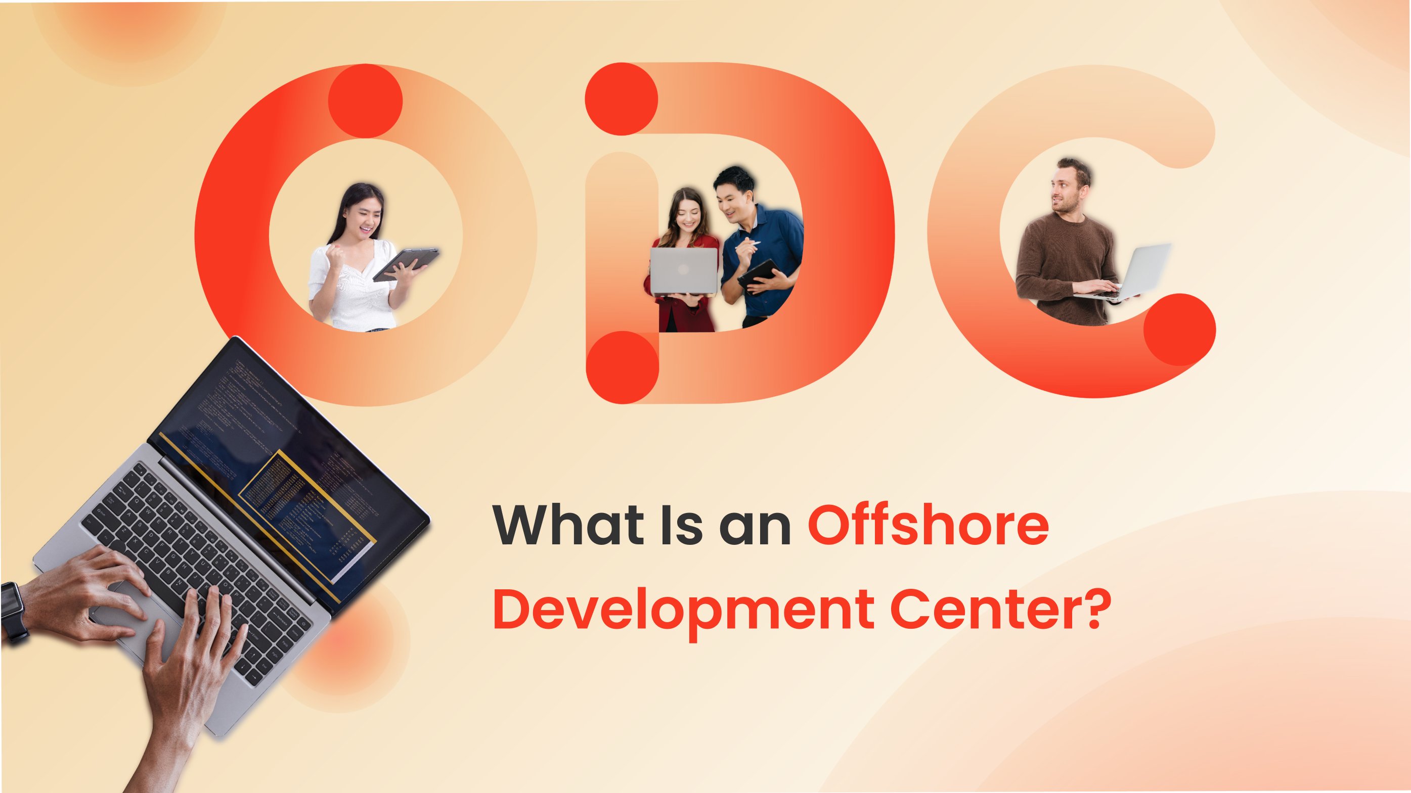 What Is an Offshore Development Center (ODC)? - A Comprehensive Guide banner